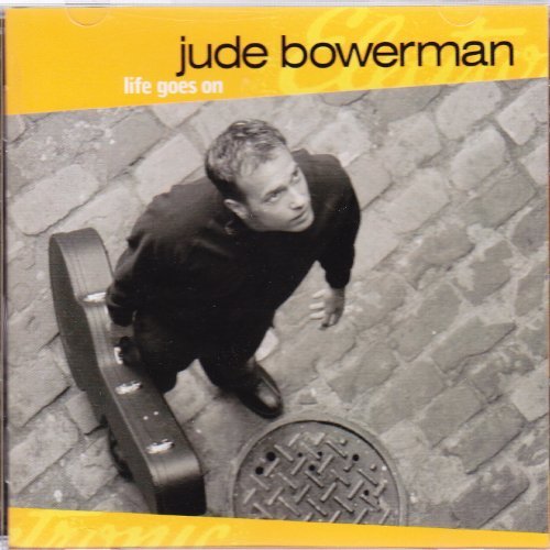 Jude Bowerman/Life Goes On